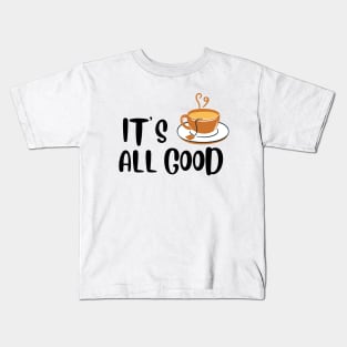 It's All Good Kids T-Shirt